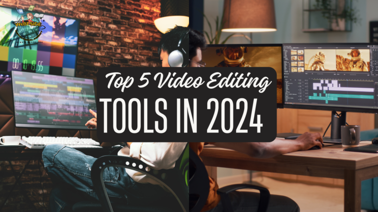 Top 5 Video Editing Tools In 2024