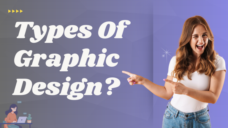 Types Of Graphic Design?