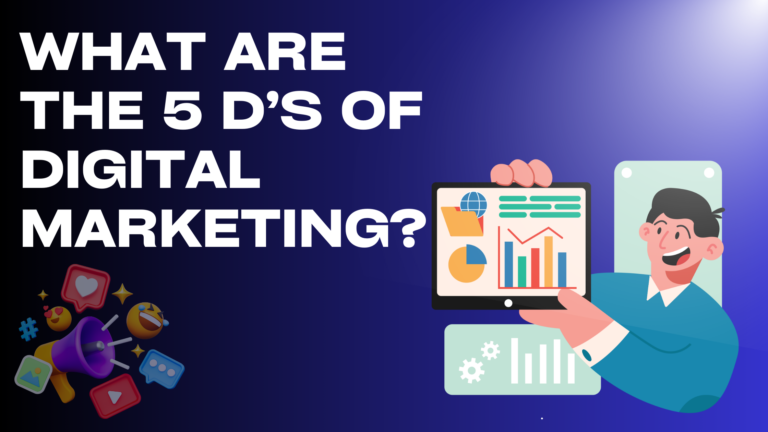 What Are the 5 Ds of Digital Marketing?